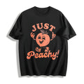 Funny Just Peachy Sarcastic For Ladies Cute Cotton T-Shirt product image 1