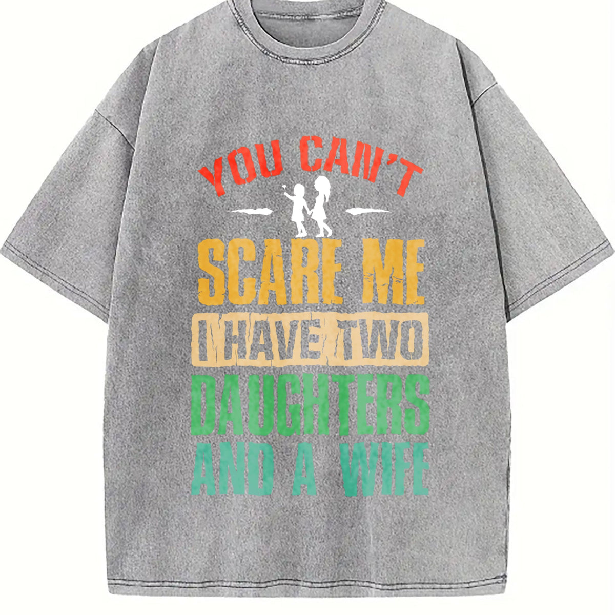 You Can't Scare Me I Have Two Daughters And A Wife Vintage product image 5