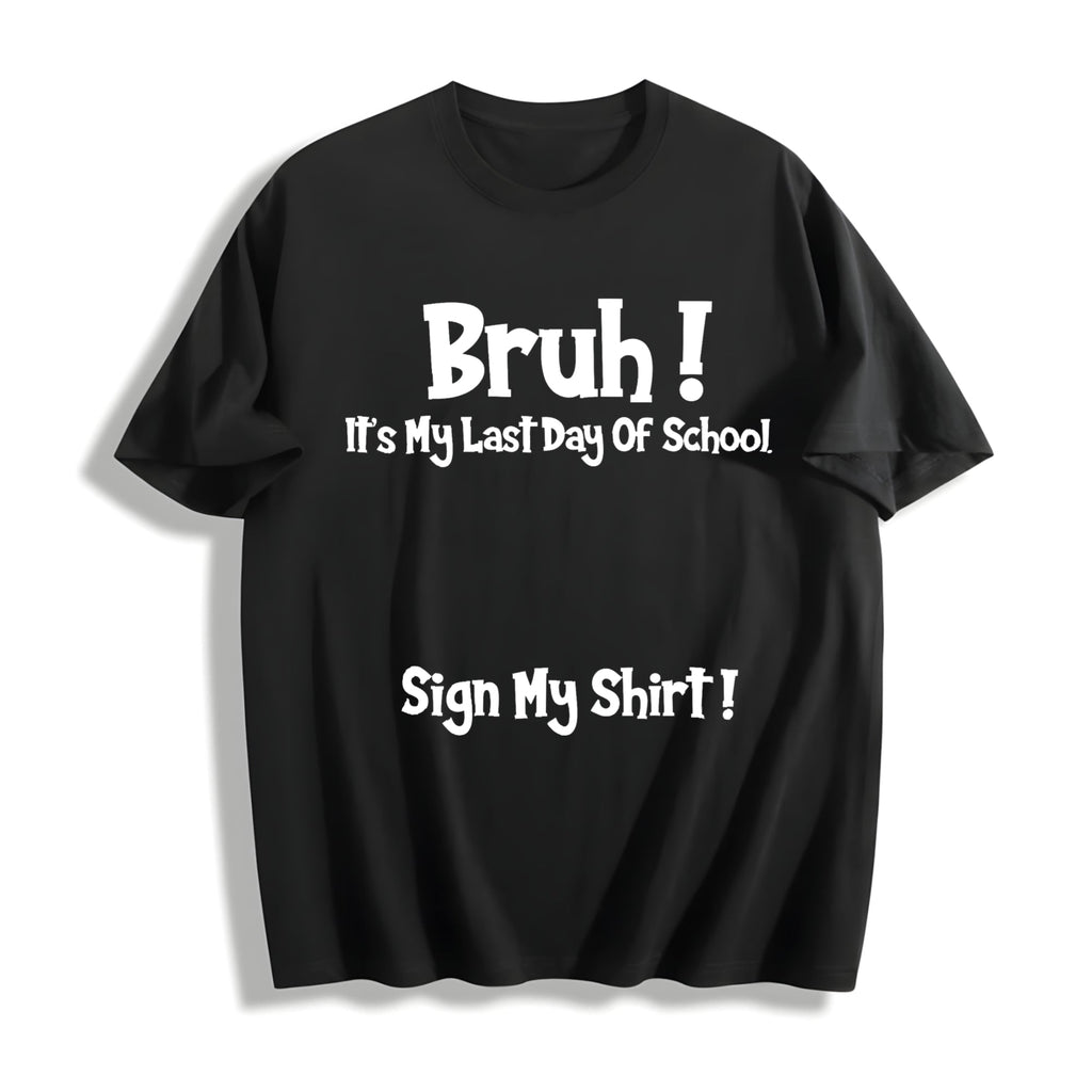 100 Bruh It's My Last Day Of School Sign My For Boys Cotton product image 1