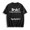 100 Bruh It's My Last Day Of School Sign My For Boys Cotton product image 1