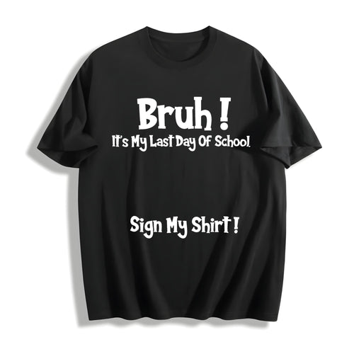 100 Bruh It's My Last Day Of School Sign My For Boys Cotton product image 1