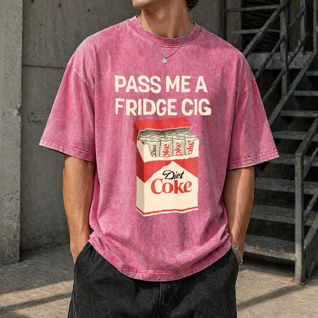 Pass Me A Fridge Cig For Diet Coke Lovers Vintage Washed product image 14
