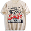 When It Comes To My Child I Will Smile In My Mugshot product image 1