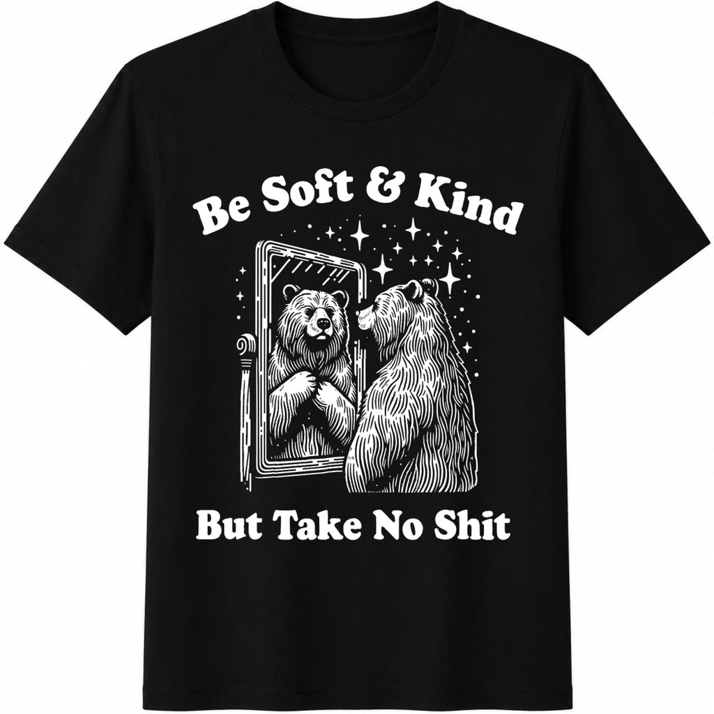 Be And Kind But Take No Cotton T-Shirt product image 1