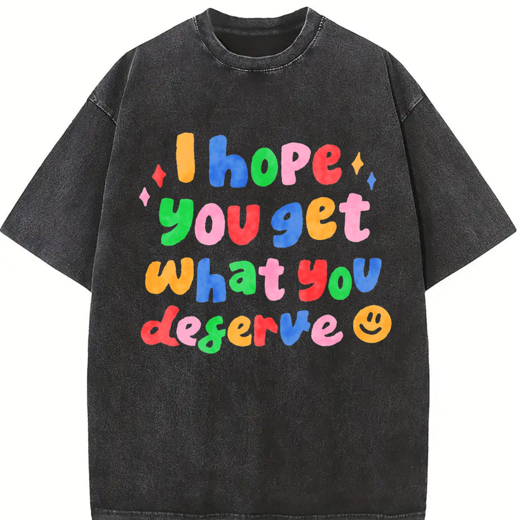 I Hope You Get What Deserve Vintage Washed T-Shirt product image 2