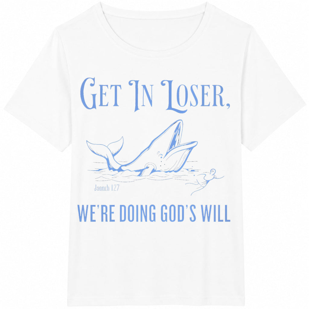 Get In Loser We're Doing God's Will Cotton T-Shirt product image 2