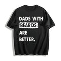 Dads With Beards Are Better Funny Fathers Day Bearded Dad product image 1
