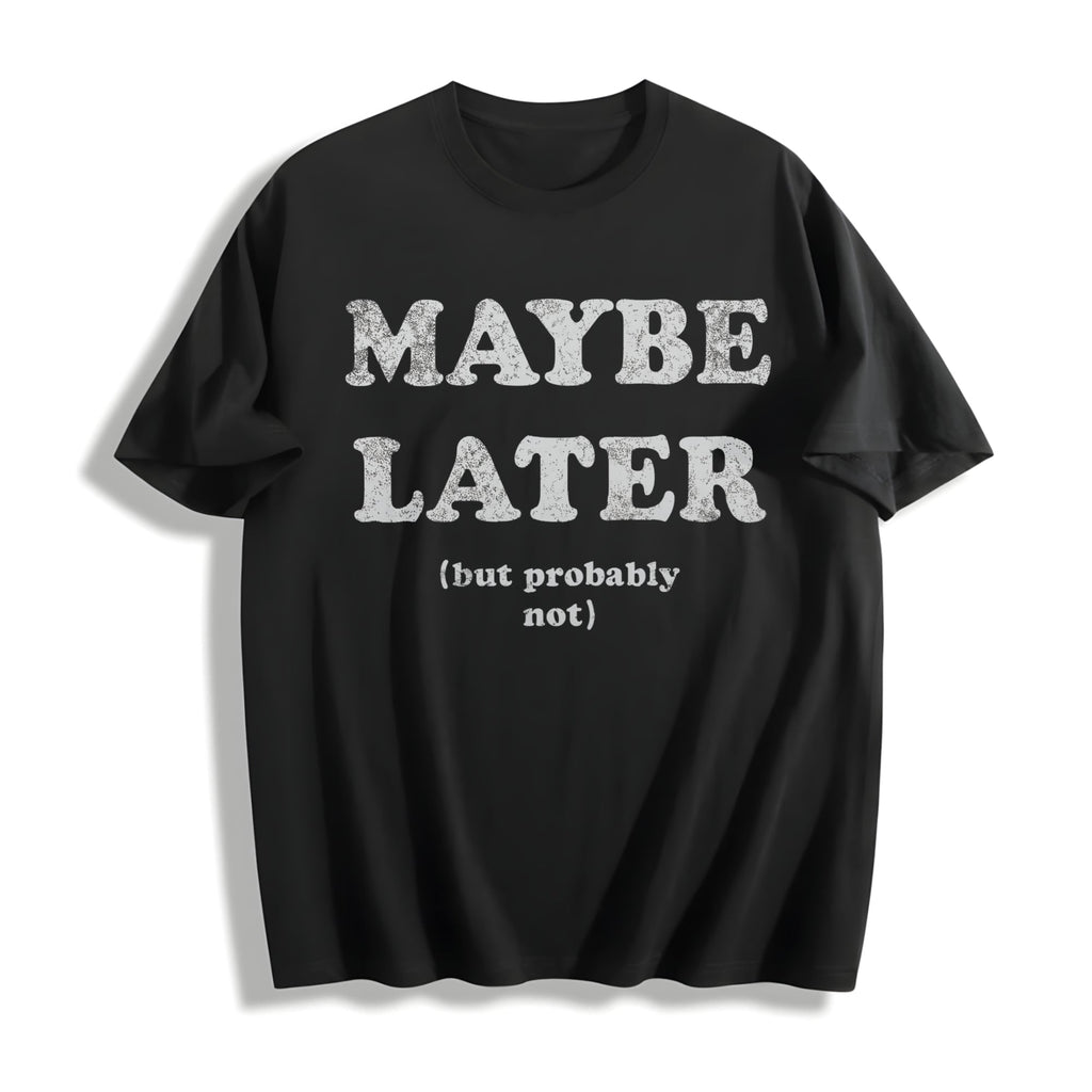 Maybe Later But Probably Not Funny Procrastination Joke For product image 1