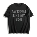 Funny Awesome Like My Son Sarcastic Parent Novelty For product image 1