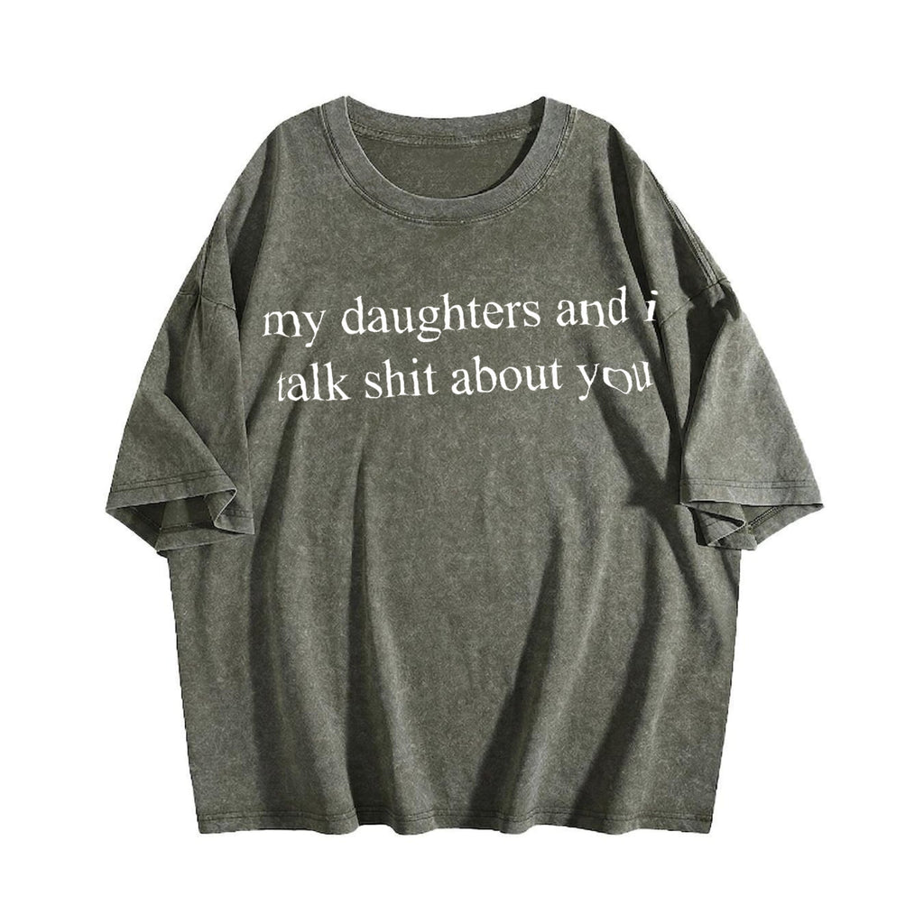 My Daughters And I Talk Shit About You Vintage Washed product image 4