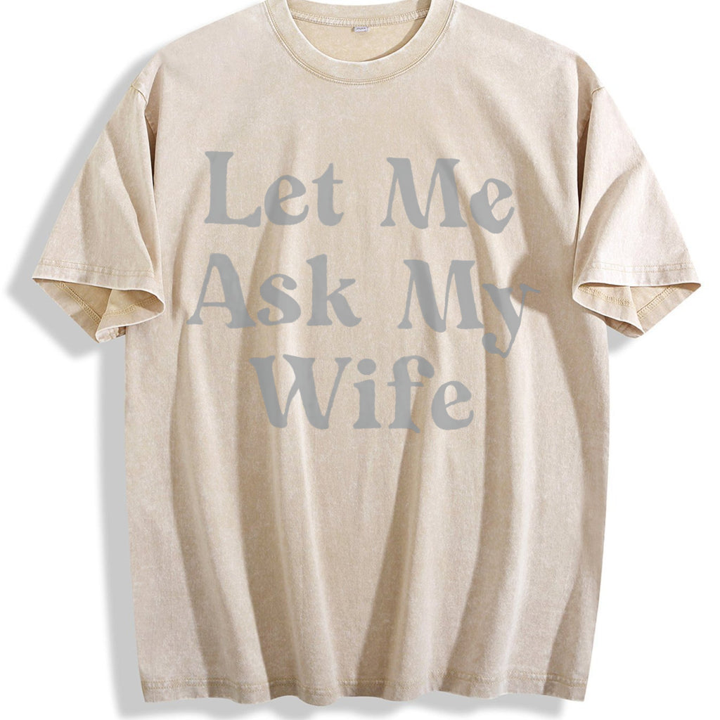 Let Me Ask My Wife Vintage Washed T-Shirt product image 1