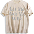 Let Me Ask My Wife Vintage Washed T-Shirt product image 1