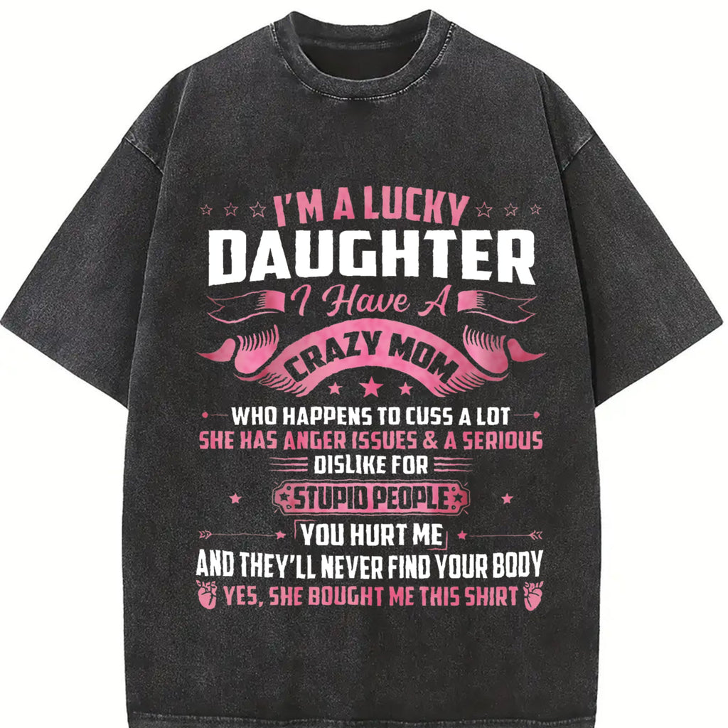 Crazy Mom Cussing Lucky Daughter Vintage Washed T-Shirt product image 2