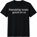 Friendship Looks Good On US Cotton T-Shirt product image 1