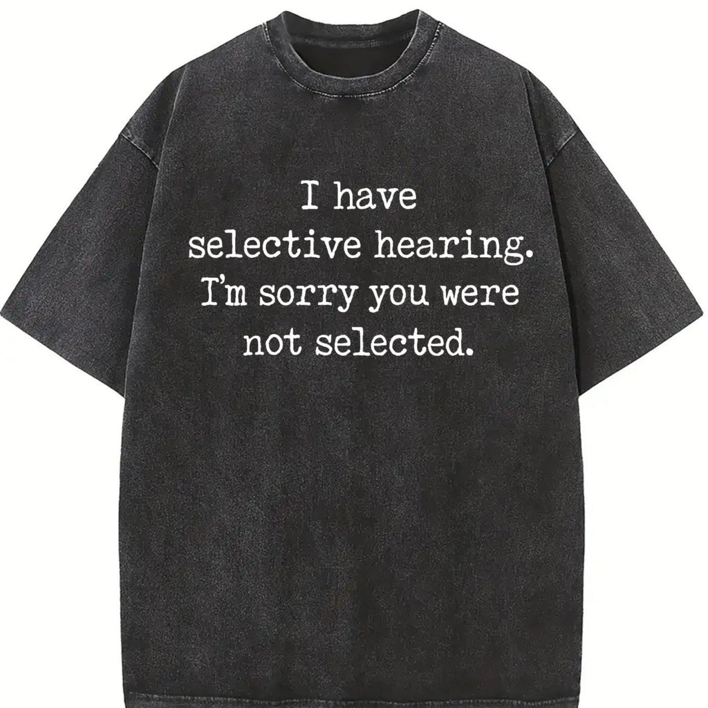 I Have Selective Hearing Im Sorry You Were Not Selected product image 2