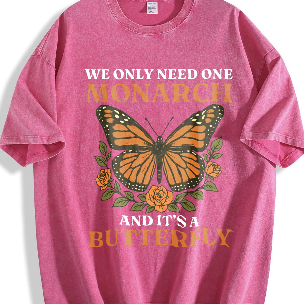 We Only Need Monarch I Want Vintage Washed T-Shirt product image 7