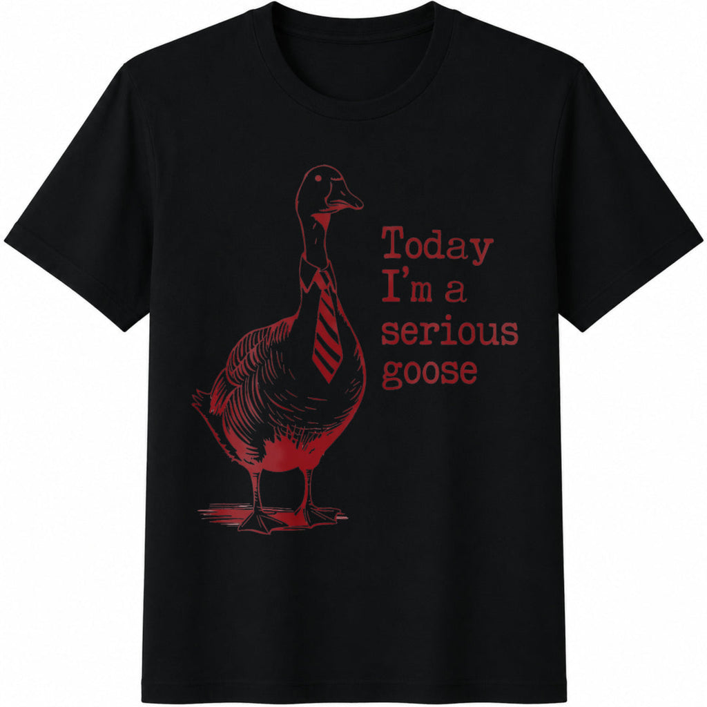 Today I'm A Serious Goose Cotton T-Shirt product image 1