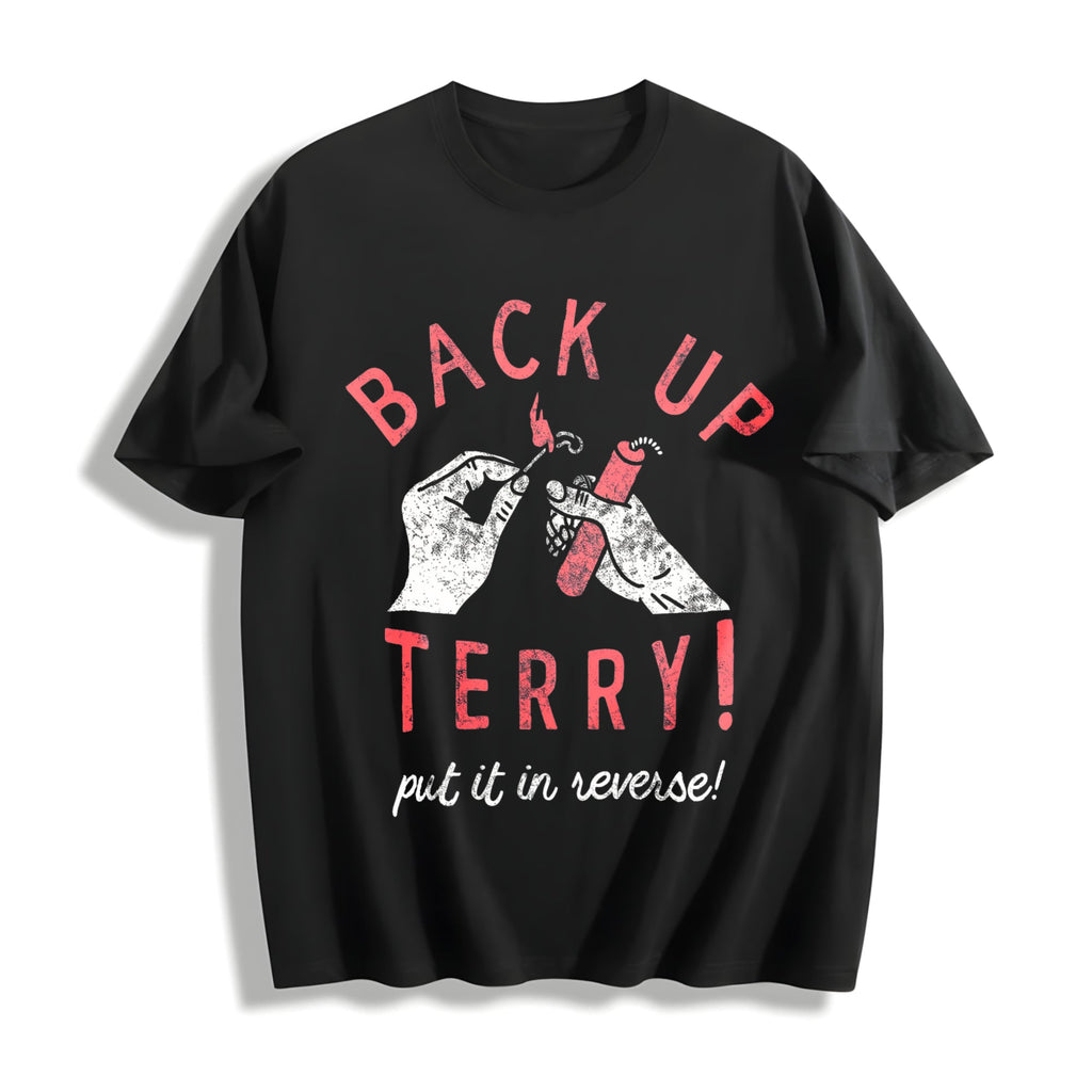 Back Up Terry Put It In Reverse Funny Fireworks Sarcastic product image 1