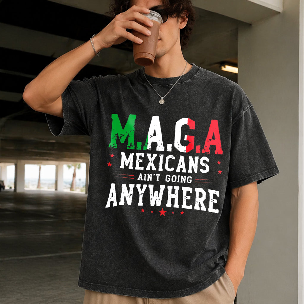 Mexicans Ain't Going Anywhere - Maga Immigration Vintage product image 9