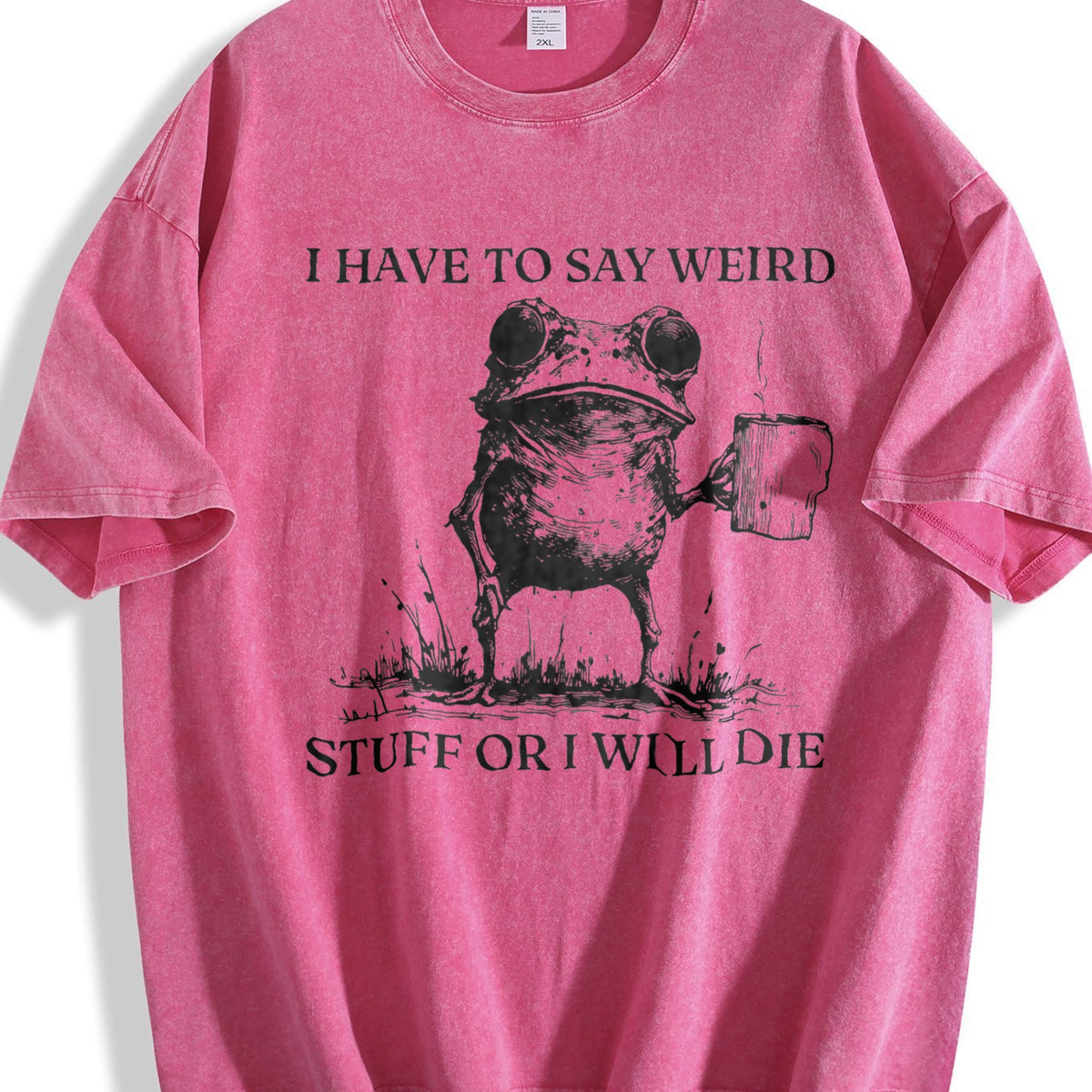 I Have To Say Weird Stuff Or I Will Die Vintage Washed product image 7