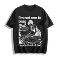 Funny Im Not One To Brag But I Made It Out Of Bed Sarcastic product image 1