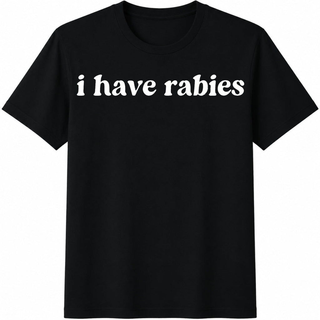 I Have Rabies Funny Sarcastic Slim Black Edgy Humor Daily product image 1
