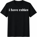 I Have Rabies Funny Sarcastic Slim Black Edgy Humor Daily product image 1