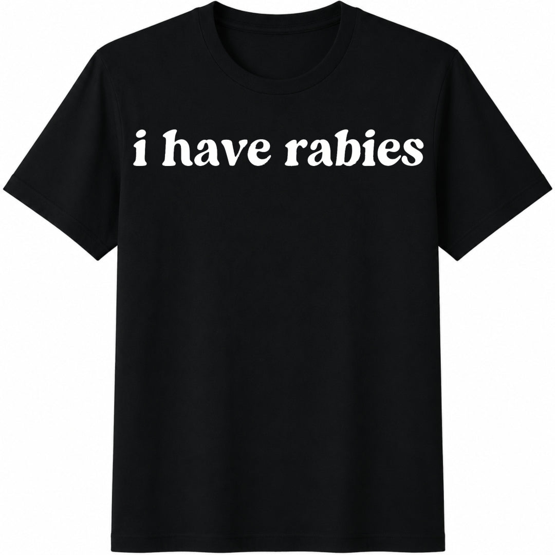 I Have Rabies Funny Sarcastic Slim Black Edgy Humor Daily product image 1