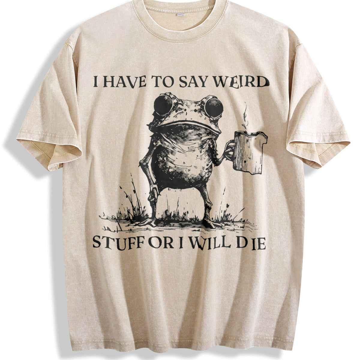I Have To Say Weird Stuff Or I Will Die Vintage Washed product image 1