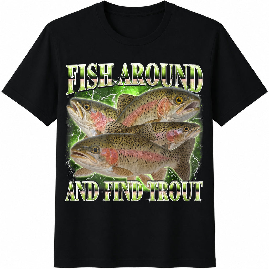 Fish Around And Find Trout Funny Cotton T-Shirt product image 1