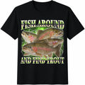 Fish Around And Find Trout Funny Cotton T-Shirt product image 1