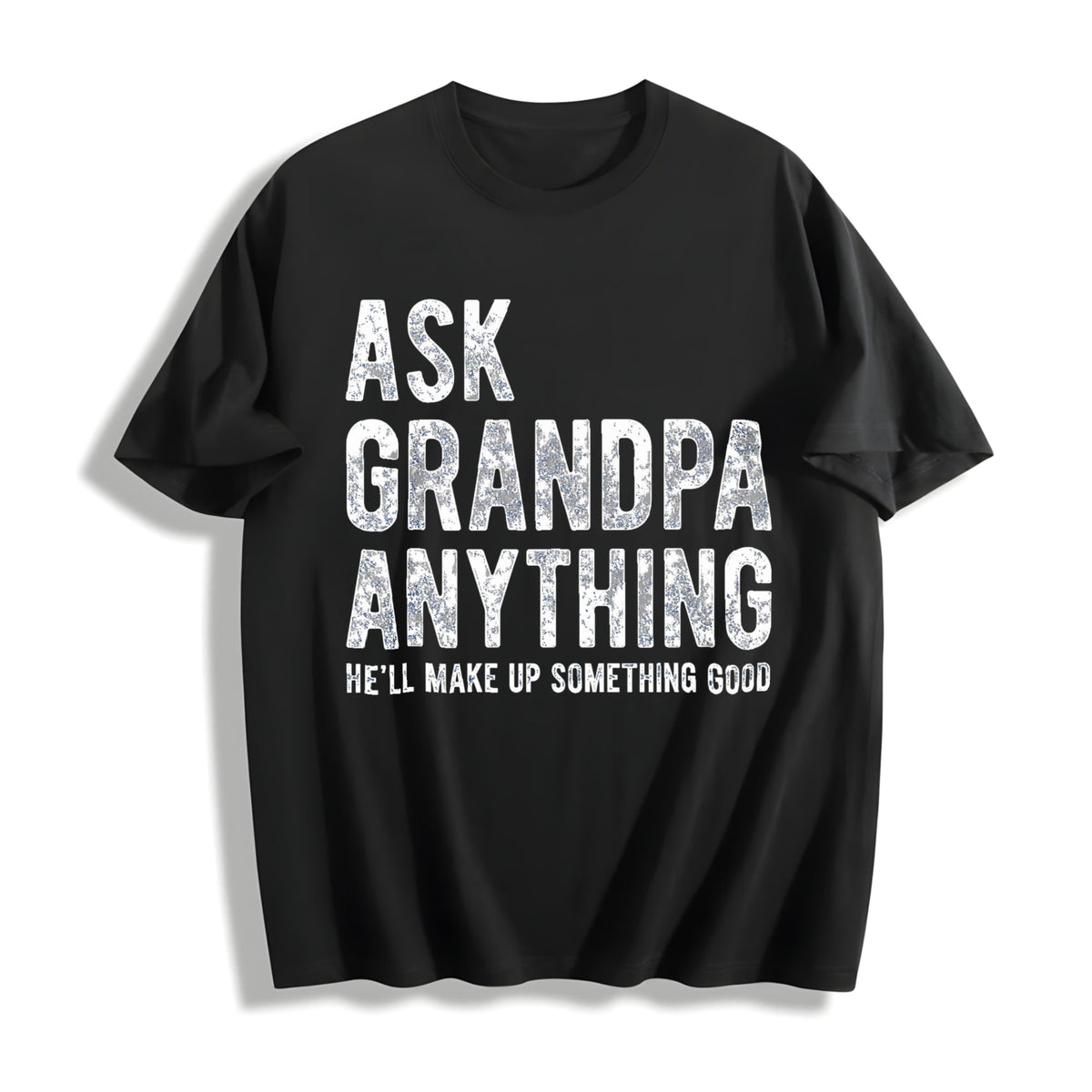 Ask Grandpa Anything He'll Make Up Something Good Funny product image 1