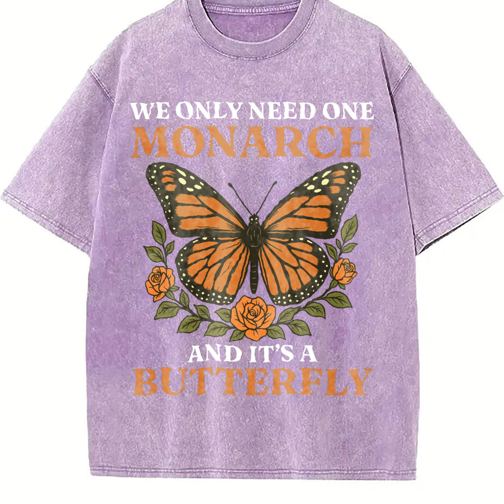 We Only Need Monarch I Want Vintage Washed T-Shirt product image 6