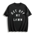 Get Off My Lawn Funny Sarcastic Mowed Yard Warning Joke product image 1
