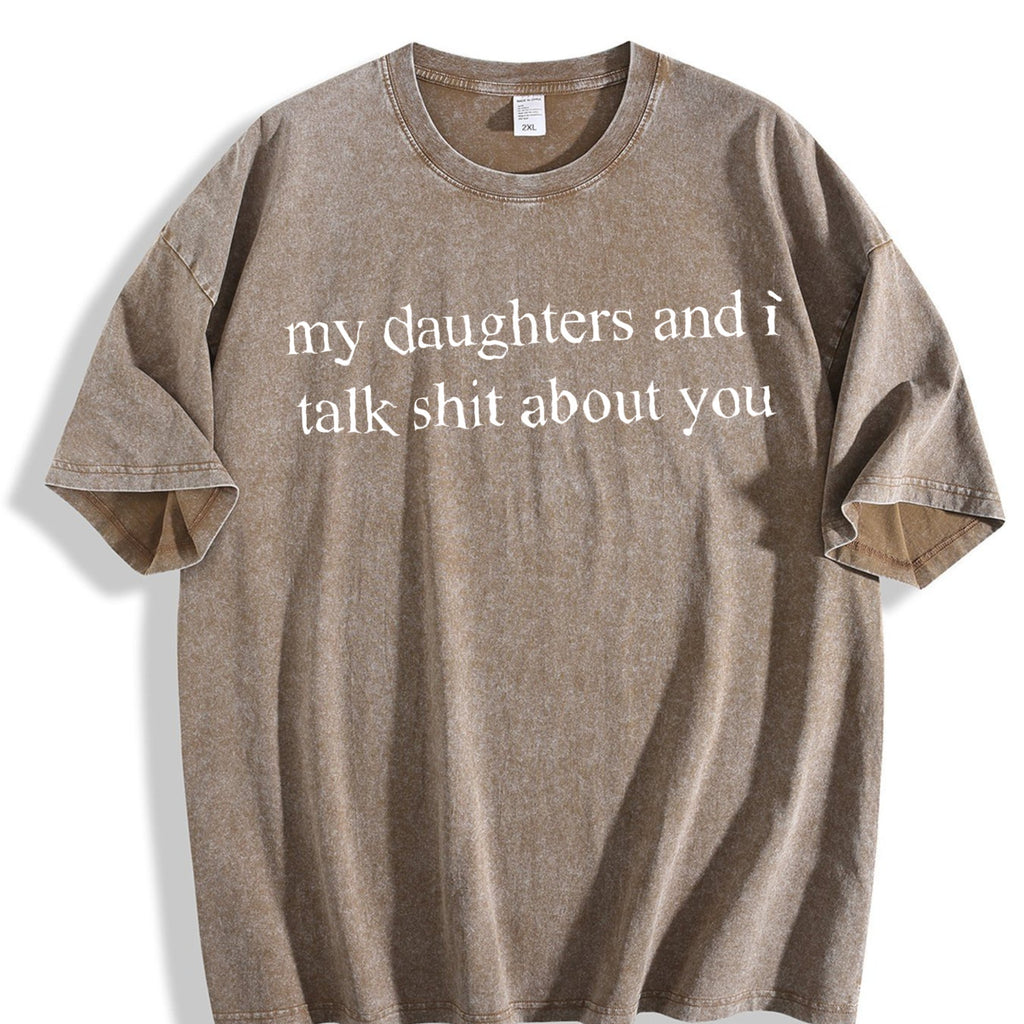 My Daughters And I Talk Shit About You Vintage Washed product image 3
