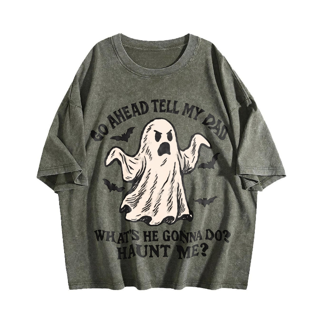 Go Ahead Tell My Dad What's He Gonna Do Haunt Me Vintage product image 4
