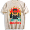 You Can't Scare Me I Have Two Daughters And A Wife Vintage product image 1