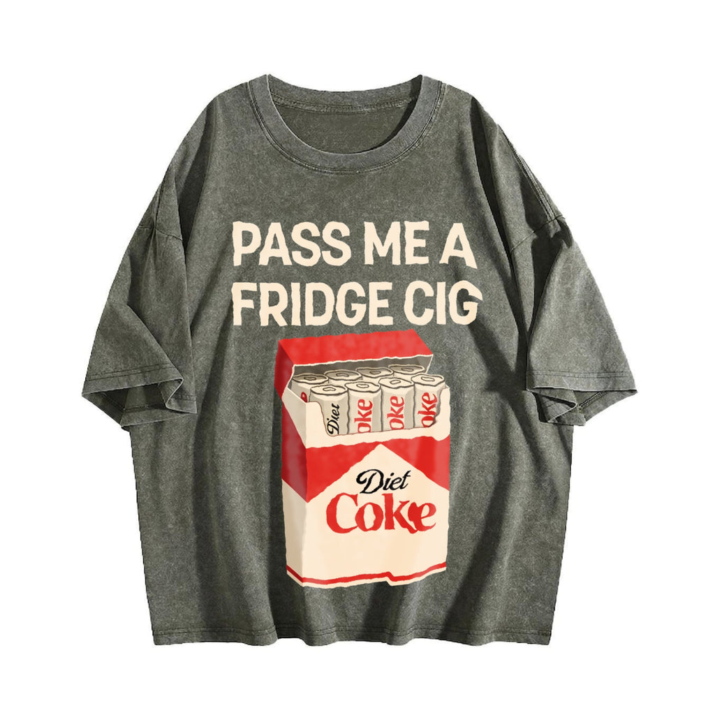 Pass Me A Fridge Cig For Diet Coke Lovers Vintage Washed product image 4