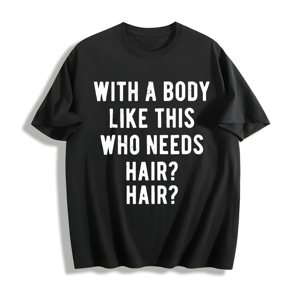 A Body Like This Who Needs Hair Funny Balding Dad Bod product image 1