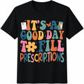 It's A Good Day To Fill Prescriptions Cotton T-Shirt product image 1