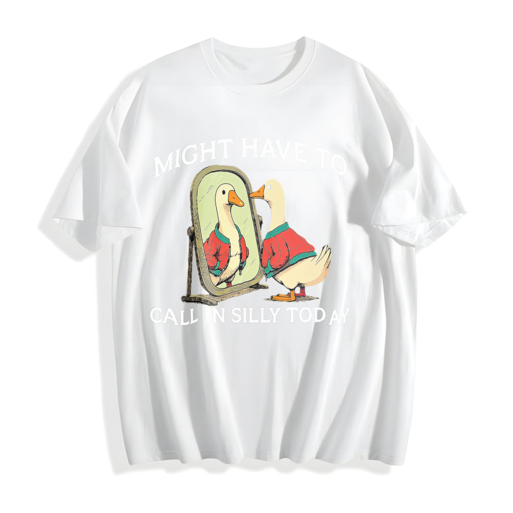 100 Goose Might Have To Call In Silly Today Cotton T-Shirt product image 2