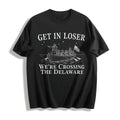 Get In Loser We're Crossing The Delaware Cotton T-Shirt product image 1