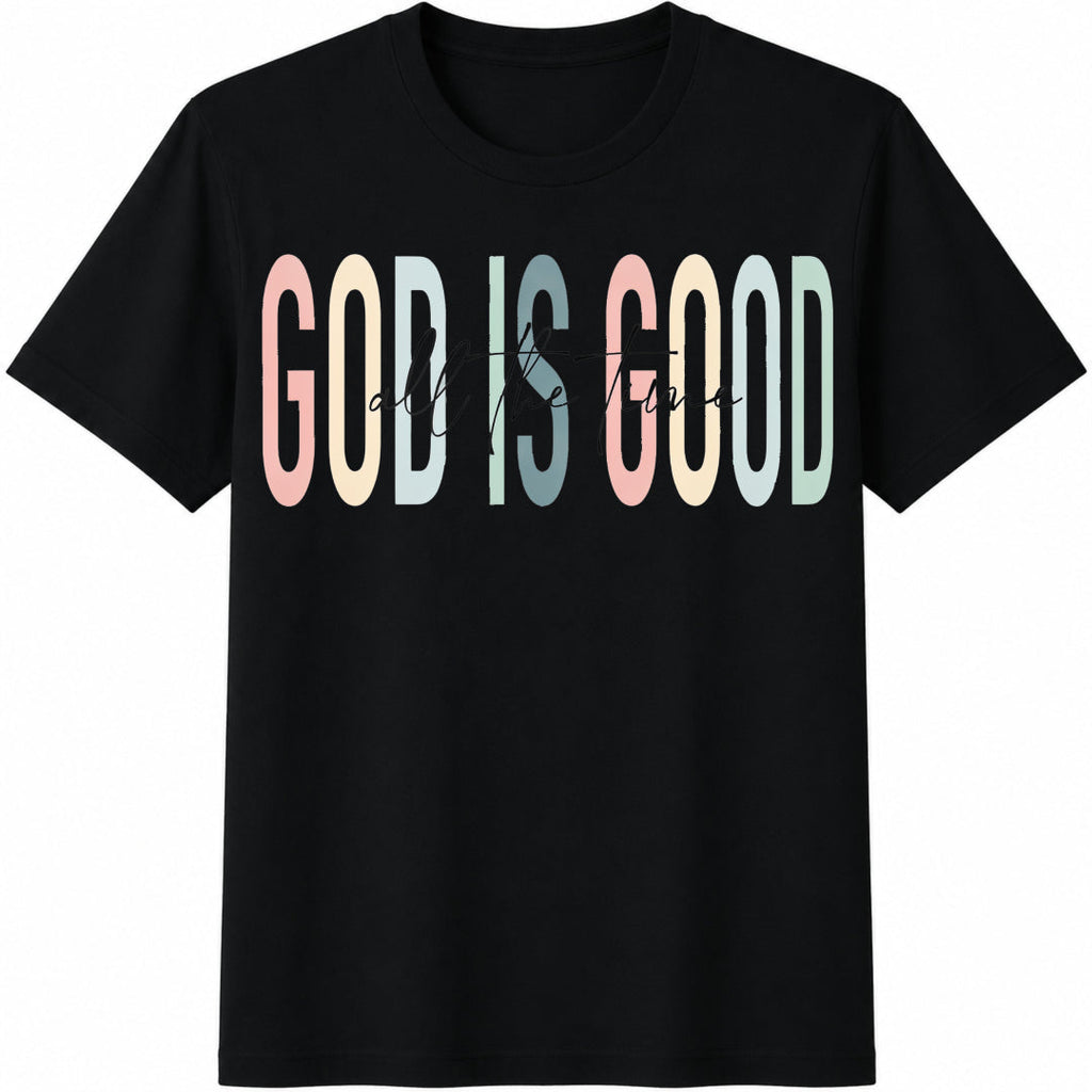 God Is Good All The Time Cotton T-Shirt product image 1