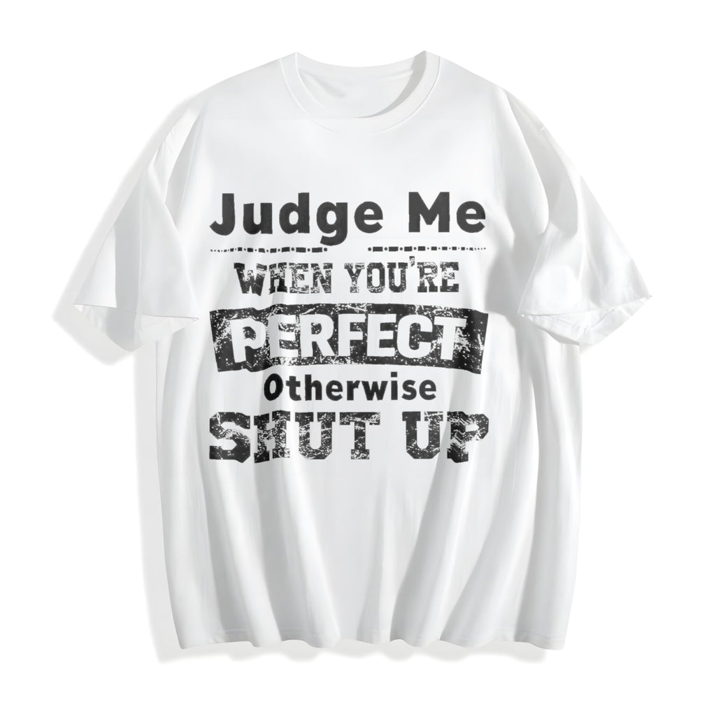 100 Judge Me When You're Perfect Otherwise Shut Up Funny product image 2