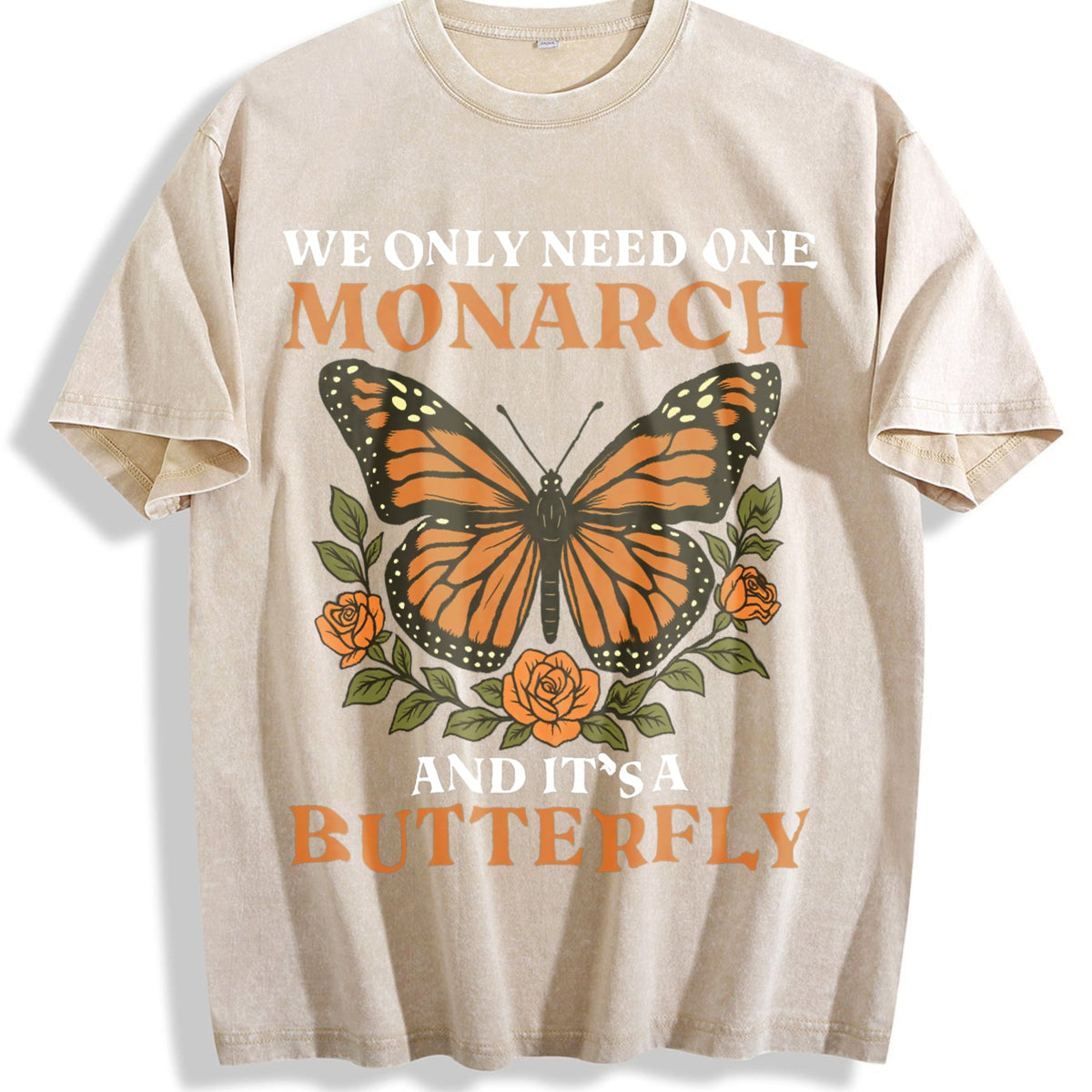 We Only Need Monarch I Want Vintage Washed T-Shirt product image 1