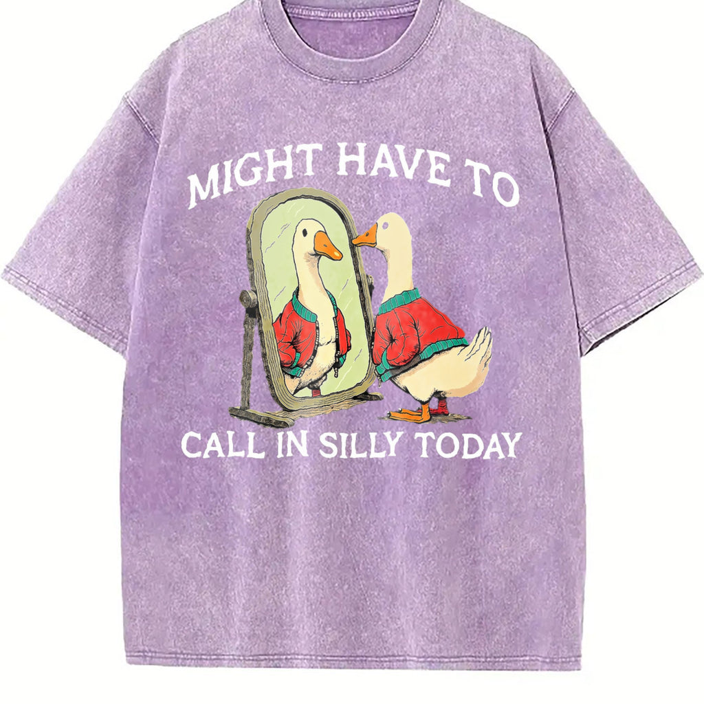 100 Goose Might Have To Call In Silly Today Vintage Washed product image 6