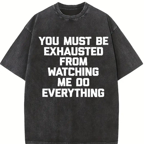 100 You Must Be Exhausted From Watching Me Do Vintage product image 2