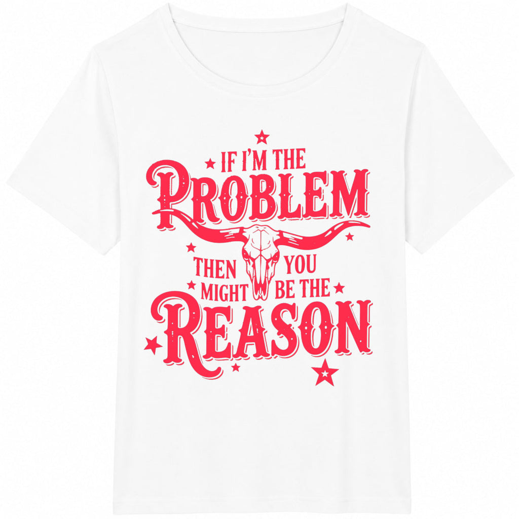 If I'm The Problem Then You Might Be Reason Letter Cotton product image 2