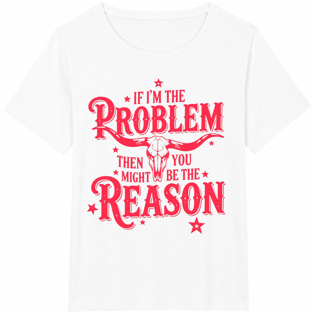 If I'm The Problem Then You Might Be Reason Letter Cotton product image 2