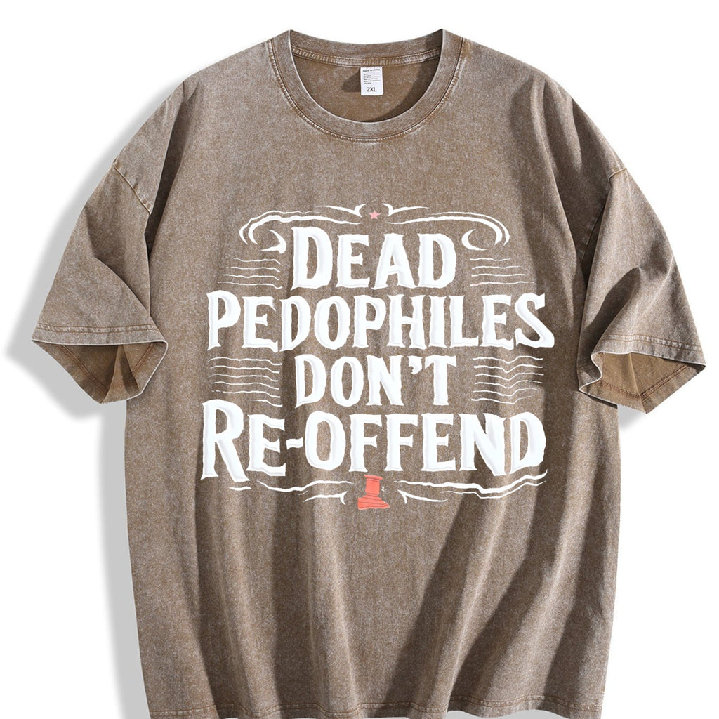 Dead Pedophiles Don't Re-offend Text Vintage Washed T-Shirt product image 3